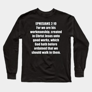 Ephesians 2:10 KJV Long Sleeve T-Shirt